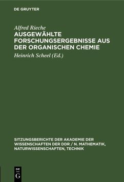 Ausgewählte Forschungsergebnisse aus der organischen Chemie (eBook, PDF) - Rieche, Alfred