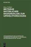 Beiträge natürlicher Radionuklide zur Umweltforschung (eBook, PDF)