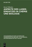 Aspekte des Laser-Einsatzes in Chemie und Biologie (eBook, PDF) Aspekte des Laser-Einsatzes in Chemie und Biologie (eBook, PDF)