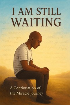Cover I am Still Waiting (I Need a Miracle, #2) (eBook, ePUB)