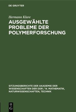 Ausgewählte Probleme der Polymerforschung (eBook, PDF) - Klare, Hermann Ausgewählte Probleme der Polymerforschung (eBook, PDF) - Klare, Hermann
