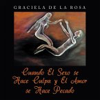 Cuando El Sexo se Hace Culpa y El Amor se Hace Pecado (eBook, ePUB)