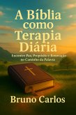 A Bíblia Como Terapia Diária (eBook, ePUB) A Bíblia Como Terapia Diária (eBook, ePUB)