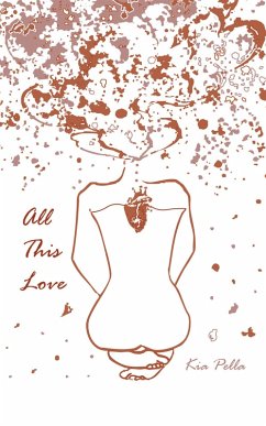 All This Love (eBook, ePUB) - Pella, Kia