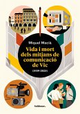 Vida i mort dels mitjans de comunicació de Vic (1939-2025) (eBook, ePUB) Vida i mort dels mitjans de comunicació de Vic (1939-2025) (eBook, ePUB)