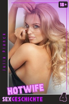 Cover HOTWIFE Sexgeschichte - 4 (eBook, ePUB)
