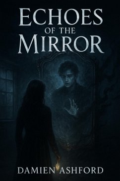 Echoes of the Mirror (eBook, ePUB) - Ashford, Damien