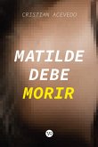 Matilde debe morir (eBook, ePUB) Matilde debe morir (eBook, ePUB)