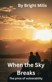 When the Sky Breaks (eBook, ePUB)