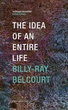 The Idea of an Entire Life (eBook, ePUB) - Belcourt, Billy-Ray