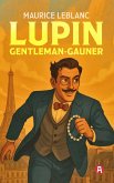 Lupin, Gentleman-Gauner. Abenteuergeschichten (eBook, ePUB)