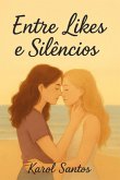 Entre Likes E Silêncios (eBook, ePUB)