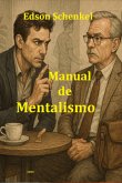 Manual De Mentalismo (eBook, ePUB) Manual De Mentalismo (eBook, ePUB)