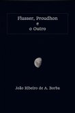 Flusser, Proudhon E O Outro (eBook, ePUB)