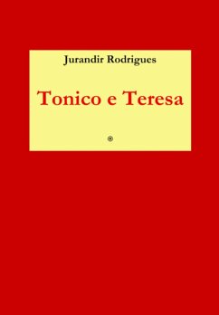 Tonico E Teresa (eBook, ePUB) - Rodrigues, Jurandir