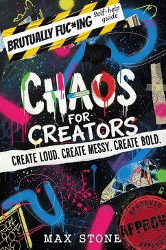 Chaos for Creators (eBook, ePUB) - Stone, Max Chaos for Creators (eBook, ePUB) - Stone, Max