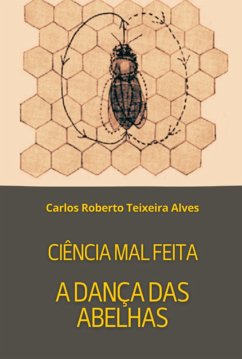 Cover Ciência Mal Feita - A Dança Das Abelhas (eBook, ePUB)