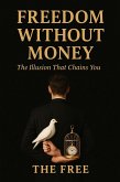 Freedom Without Money (eBook, ePUB)