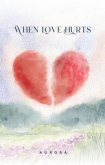 When Love Hurts (eBook, ePUB)
