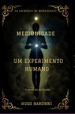 Mediunidade - Um Experimento Humano (eBook, ePUB) Mediunidade - Um Experimento Humano (eBook, ePUB)
