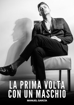 La prima volta con un Maschio (eBook, ePUB) - García, Manuel