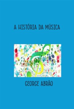 A História Da Música (eBook, ePUB) - Abrão, George