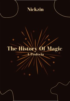 The History Of Magic (eBook, ePUB) - Nickzin The History Of Magic (eBook, ePUB) - Nickzin