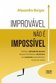Improvável não é impossível (eBook, ePUB) Improvável não é impossível (eBook, ePUB)