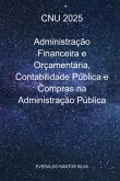 Cnu 2025 Administração Financeira E Orçamentária, Contabilidade Pública E Compras Na Administração Pública (eBook, ePUB)