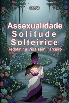 Assexualidade-solitude-solteirice (eBook, ePUB) - Carujo, Carlos Araujo