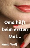 Oma hilft beim ersten Mal... (eBook, ePUB)