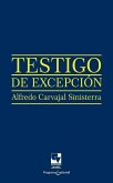 Testigo de excepción. Alfredo Carvajal Sinisterra (eBook, ePUB)