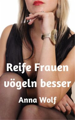 Cover Reife Frauen vögeln besser (eBook, ePUB)