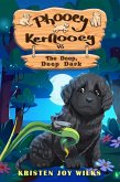 Phooey Kerflooey vs The Deep, Deep Dark (Phooey Tales: Spring, #3) (eBook, ePUB)