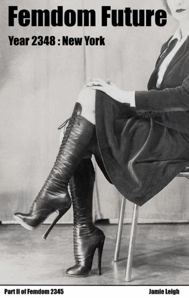 Femdom Future 2348: New York (Femdom Future 2345, #2) (eBook, ePUB) Femdom Future 2348: New York (Femdom Future 2345, #2) (eBook, ePUB)
