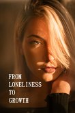 From Loneliness To Growth (eBook, ePUB)