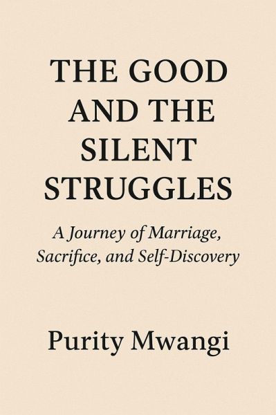 The Good and the Silent Struggles (eBook, ePUB) The Good and the Silent Struggles (eBook, ePUB)