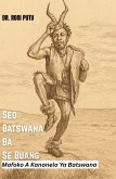 SEO BATSWANA BA SE BUANG (eBook, ePUB) SEO BATSWANA BA SE BUANG (eBook, ePUB)
