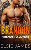 Brandon: Friends to Lovers (The Brewer Brothers, #1) (eBook, ePUB) Brandon: Friends to Lovers (The Brewer Brothers, #1) (eBook, ePUB)