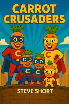 The Carrot Crusaders (eBook, ePUB) - Short, Steve