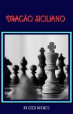Dragao Siciliano (Chess Opening Series) (eBook, ePUB)