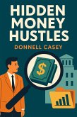 Hidden Money Hustles (eBook, ePUB) Hidden Money Hustles (eBook, ePUB)