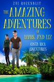The Amazing Adventures of Mark and Liz - Book Six - Costa Rica Adventures. (eBook, ePUB)
