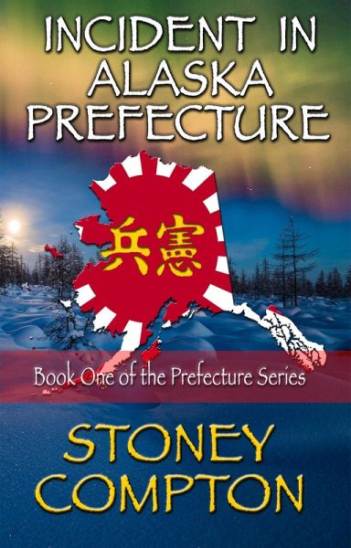 Incident in Alaska Prefecture (The Prefecture Series, #1) (eBook, ePUB)