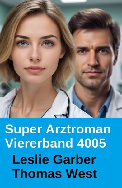Super Arztroman Viererband 4005 (eBook, ePUB) Super Arztroman Viererband 4005 (eBook, ePUB)