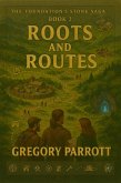 Roots and Routes (The Foundation's Stone, #2) (eBook, ePUB)
