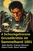 4 Schockgefrorene Gruselkrimis im Sammelband 1001 (eBook, ePUB)