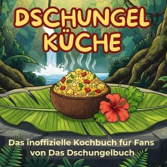 Das inoffizielle Kochbuch für Fans von Das Dschungelbuch - Zimmermann, Julian