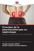 Principes de la pharmacothérapie en néphrologie Principes de la pharmacothérapie en néphrologie