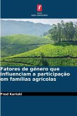 Fatores de género que influenciam a participação em famílias agrícolas Fatores de género que influenciam a participação em famílias agrícolas